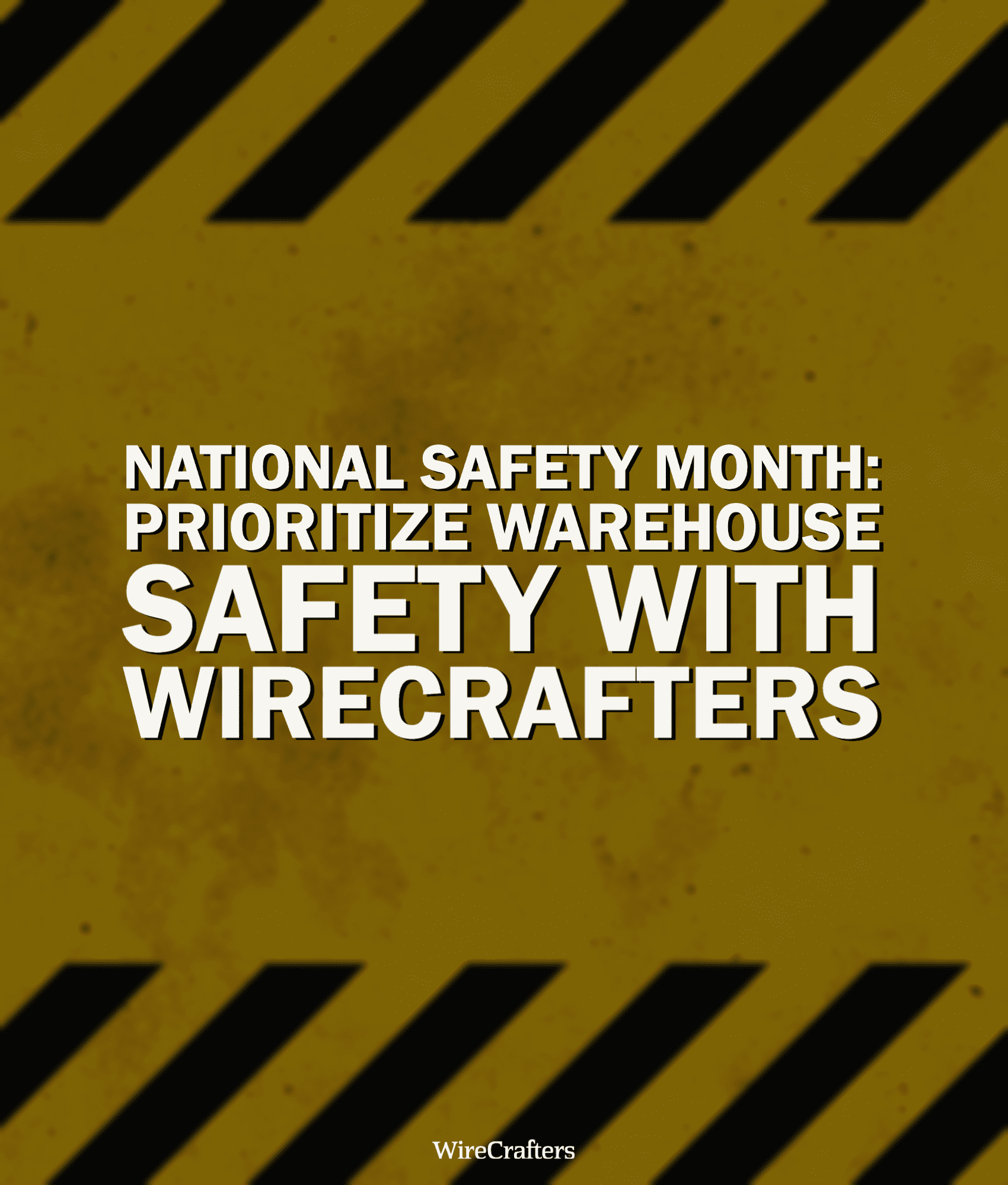 National Safety Month: Prioritize Warehouse Safety with WireCrafters